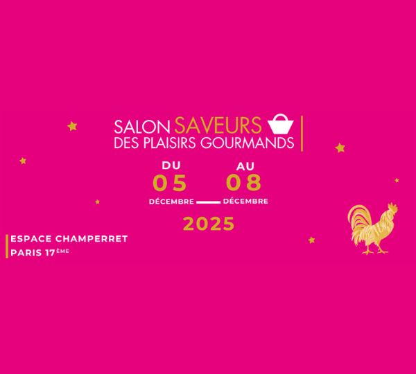 Salon Saveurs des Plaisirs Gourmands 2025